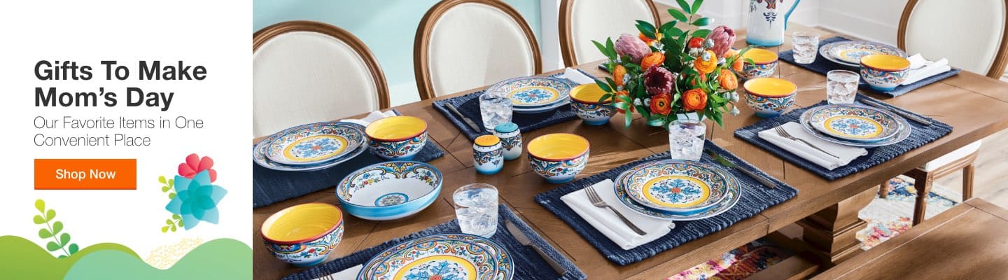  GIFTS TO MAKE MOM’S DAY Our Favorite Items in One Convenient Place Shop Now