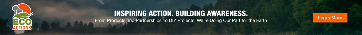 INSPIRING ACTION. BUILDING AWARENESS. From Products and Partnerships To DIY Projects, We’re Doing Our Part for the Earth