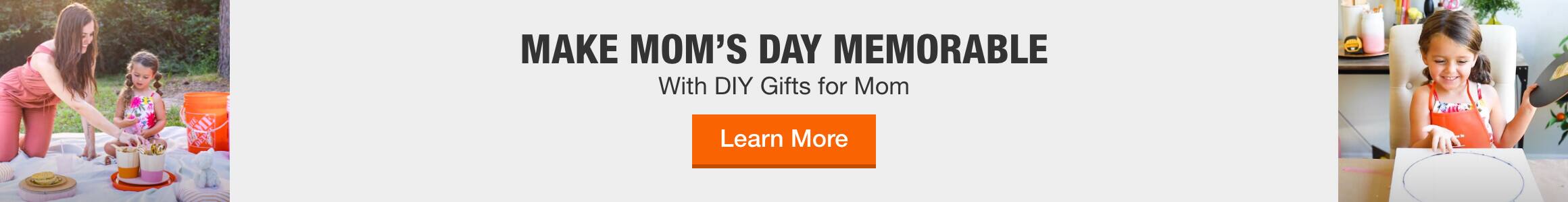 MAKE MOM’S DAY MEMORABLE WITH DIY GIFTS FOR MOM - Learn More